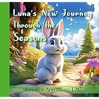 Luna’s New Journey Through the Seasons Luna’s New Journey Through the Seasons Kindle Paperback