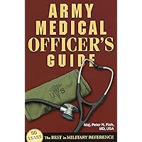 Army Medical Officer's Guide Army Medical Officer's Guide Paperback Kindle