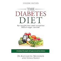 The Diabetes Diet: How To Manage Your Diet For Weight Loss And Incredible Blood Sugar Control The Diabetes Diet: How To Manage Your Diet For Weight Loss And Incredible Blood Sugar Control Kindle
