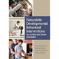 Naturalistic Developmental Behavioral Interventions for Autism Spectrum Disorder Naturalistic Developmental Behavioral Interventions for Autism Spectrum Disorder Paperback eTextbook