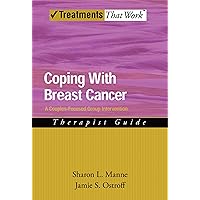Coping with Breast Cancer: A Couples-Focused Group Intervention, Therapist Guide (Treatments That Work) Coping with Breast Cancer: A Couples-Focused Group Intervention, Therapist Guide (Treatments That Work) Kindle Paperback