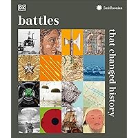 Smithsonian: Battles that Changed History (DK History Changers) Smithsonian: Battles that Changed History (DK History Changers) Kindle Hardcover