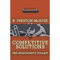 Competitive Solutions: The Strategist's Toolkit Competitive Solutions: The Strategist's Toolkit Kindle Hardcover Paperback