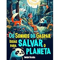 Os Sonhos do Gaspar: Ideias para salvar o planeta (Portuguese Edition)