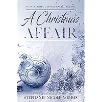 A Christmas Affair (A Friends to Lovers Romance Book 3) A Christmas Affair (A Friends to Lovers Romance Book 3) Kindle