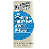 User's Guide to Pycnogenol: Nature's Most Versatile Supplement User's Guide to Pycnogenol: Nature's Most Versatile Supplement Paperback Kindle Hardcover