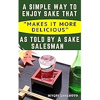 A simple way to enjoy sake that 