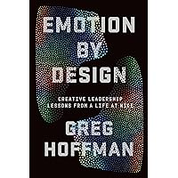 Emotion By Design: Creative Leadership Lessons from a Life at Nike Emotion By Design: Creative Leadership Lessons from a Life at Nike Hardcover Audible Audiobook Kindle Paperback Audio CD
