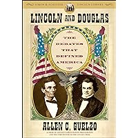 Lincoln and Douglas: The Debates that Defined America (Simon & Schuster Lincoln Library) Lincoln and Douglas: The Debates that Defined America (Simon & Schuster Lincoln Library) Kindle Paperback Hardcover