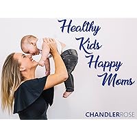 Healthy Kids Happy Moms
