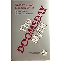 The Doomsday Myth: 10,000 Years of Economic Crises (Hoover Institution Press Publication) The Doomsday Myth: 10,000 Years of Economic Crises (Hoover Institution Press Publication) Hardcover Paperback