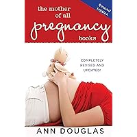The Mother of All Pregnancy Books The Mother of All Pregnancy Books Kindle Hardcover Paperback