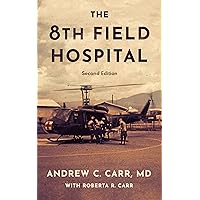 The 8th Field Hospital The 8th Field Hospital Kindle Audible Audiobook Paperback
