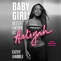 Baby Girl: Better Known as Aaliyah Baby Girl: Better Known as Aaliyah Audible Audiobook Paperback Kindle Hardcover Audio CD