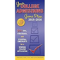 Your College Admissions Game Plan 2015-2016: 50+ tips, strategies, and essential checklists for a winning college application for 9th, 10th, 11th, and 12th Graders (Kaplan Test Prep) Your College Admissions Game Plan 2015-2016: 50+ tips, strategies, and essential checklists for a winning college application for 9th, 10th, 11th, and 12th Graders (Kaplan Test Prep) Paperback