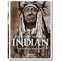 The North American Indian: The Complete Portfolios The North American Indian: The Complete Portfolios Hardcover