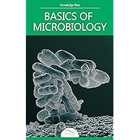 Basics of Microbiology: by Knowledge flow Basics of Microbiology: by Knowledge flow Kindle