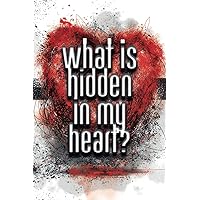 What is hidden in my heart?: Create a map of your heart. (What i hidden in my ...)