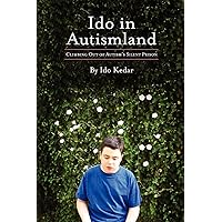Ido in Autismland: Climbing Out of Autism’s Silent Prison Ido in Autismland: Climbing Out of Autism’s Silent Prison Paperback Audible Audiobook Kindle