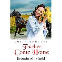 Teacher, Come Home: Amish Romance Teacher, Come Home: Amish Romance Kindle Paperback