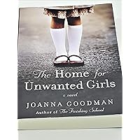 The Home for Unwanted Girls: The heart-wrenching, gripping story of a mother-daughter bond that could not be broken – inspired by true events The Home for Unwanted Girls: The heart-wrenching, gripping story of a mother-daughter bond that could not be broken – inspired by true events Paperback Audible Audiobook Kindle Hardcover MP3 CD