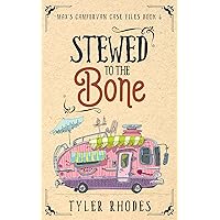 Stewed to the Bone (Max's Campervan Case Files Book 6)