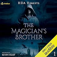 The Magician's Brother: The Magician's Brother, Book 1 The Magician's Brother: The Magician's Brother, Book 1 Audible Audiobook Kindle Paperback