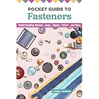 Pocket Guide to Fasteners: Understanding Buttons, Snaps, Zippers, Velcro, and More (Landauer) Techniques, Tools, and Answers to Your Questions about Hook and Eye Closures, Vintage Clasps, and More Pocket Guide to Fasteners: Understanding Buttons, Snaps, Zippers, Velcro, and More (Landauer) Techniques, Tools, and Answers to Your Questions about Hook and Eye Closures, Vintage Clasps, and More Paperback Kindle