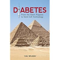Diabetes: From the Ebers Papyrus to Stem Cell Technology Diabetes: From the Ebers Papyrus to Stem Cell Technology Paperback