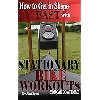 How To Get In Shape Fast With Stationary Bike Workouts You Can Do At Home How To Get In Shape Fast With Stationary Bike Workouts You Can Do At Home Kindle