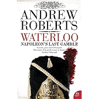 Waterloo: Napoleon's Last Gamble (Making History (Paperback)) Waterloo: Napoleon's Last Gamble (Making History (Paperback)) Kindle Hardcover Paperback