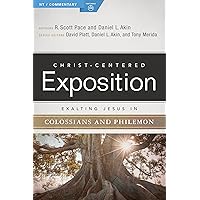 Exalting Jesus in Colossians & Philemon: Christ-Centered Exposition Commentary Exalting Jesus in Colossians & Philemon: Christ-Centered Exposition Commentary Paperback Kindle