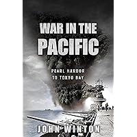 War in the Pacific: Pearl Harbor to Tokyo Bay (World War Two at Sea) War in the Pacific: Pearl Harbor to Tokyo Bay (World War Two at Sea) Kindle Paperback Hardcover