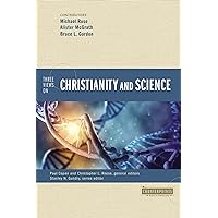 Three Views on Christianity and Science (Counterpoints: Bible and Theology) Three Views on Christianity and Science (Counterpoints: Bible and Theology) Audible Audiobook Kindle Paperback
