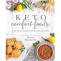Keto Comfort Foods: Family Favorite Recipes Made Low-Carb and Healthy Keto Comfort Foods: Family Favorite Recipes Made Low-Carb and Healthy Paperback Kindle Spiral-bound