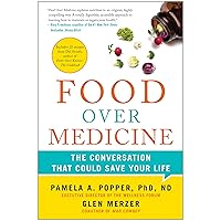 Food Over Medicine: The Conversation That Could Save Your Life Food Over Medicine: The Conversation That Could Save Your Life Paperback Audible Audiobook Kindle Hardcover