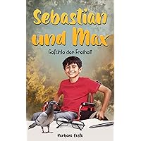 Sebastian und Max: Gefühle der Freiheit (German Edition) Sebastian und Max: Gefühle der Freiheit (German Edition) Kindle Paperback