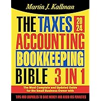 The Taxes, Accounting, Bookkeeping Bible: [3 in 1] The Most Complete and Updated Guide for the Small Business Owner with Tips and Loopholes to Save Money and Avoid IRS Penalties The Taxes, Accounting, Bookkeeping Bible: [3 in 1] The Most Complete and Updated Guide for the Small Business Owner with Tips and Loopholes to Save Money and Avoid IRS Penalties Paperback Audible Audiobook Kindle