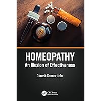 Homeopathy: An Illusion of Effectiveness Homeopathy: An Illusion of Effectiveness Kindle Hardcover Paperback