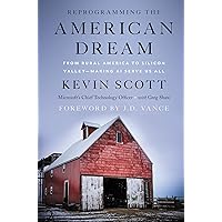 Reprogramming the American Dream: From Rural America to Silicon Valley―Making AI Serve Us All Reprogramming the American Dream: From Rural America to Silicon Valley―Making AI Serve Us All Hardcover Audible Audiobook Kindle Audio CD