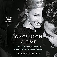 Once upon a Time: The Captivating Life of Carolyn Bessette-Kennedy Once upon a Time: The Captivating Life of Carolyn Bessette-Kennedy Hardcover Kindle Audible Audiobook Audio CD