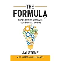 The Formula: Game Changing Strategies From Everyday Experts The Formula: Game Changing Strategies From Everyday Experts Kindle Hardcover Paperback