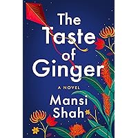 The Taste of Ginger: A Novel The Taste of Ginger: A Novel Kindle Audible Audiobook Paperback Hardcover Audio CD