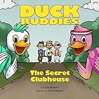 Duck Buddies: The Secret Clubhouse Duck Buddies: The Secret Clubhouse Kindle Audible Audiobook Hardcover Paperback