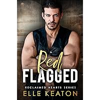 Red Flagged: Reclaimed Hearts series book 3 Red Flagged: Reclaimed Hearts series book 3 Kindle Paperback