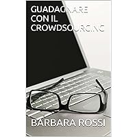 GUADAGNARE CON IL CROWDSOURCING (Italian Edition)