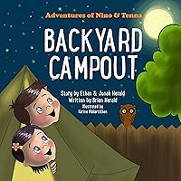 Backyard Campout (Adventures of Nino & Tenna Book 3)