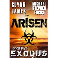 ARISEN, Book Five - EXODUS: (The Special Ops Military Apocalypse Epic)
