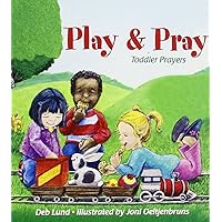 Play & Pray: Toddler Prayers Play & Pray: Toddler Prayers Board book