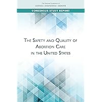 The Safety and Quality of Abortion Care in the United States The Safety and Quality of Abortion Care in the United States Kindle Paperback